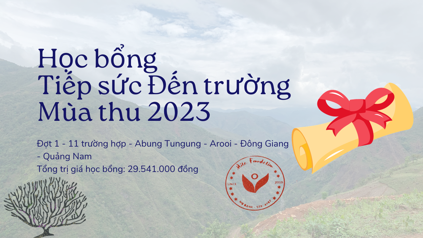 Tiếp sức bạn trẻ đến trường - Học bổng mùa thu 2023 - Abung Arooi- Đông Giang - Quảng Nam