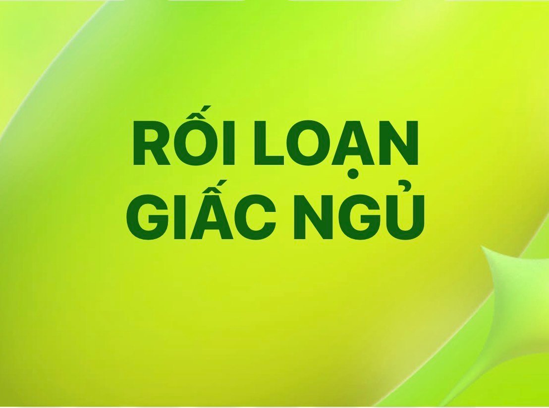 RỐI LOẠN GIẤC NGỦ